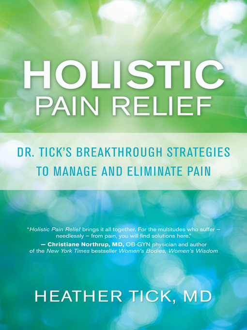Title details for Holistic Pain Relief by Heather Tick, MD - Available